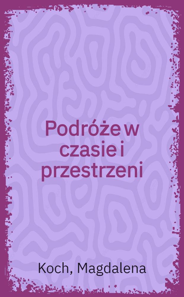 Podróże w czasie i przestrzeni : Proza Isidory Sekulić