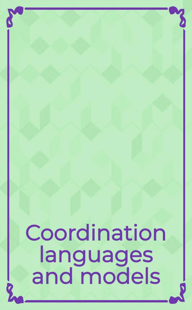 Coordination languages and models : Proceedings = Координация языков и моделей.. Материалы 3 международной конференции "Координация-99".