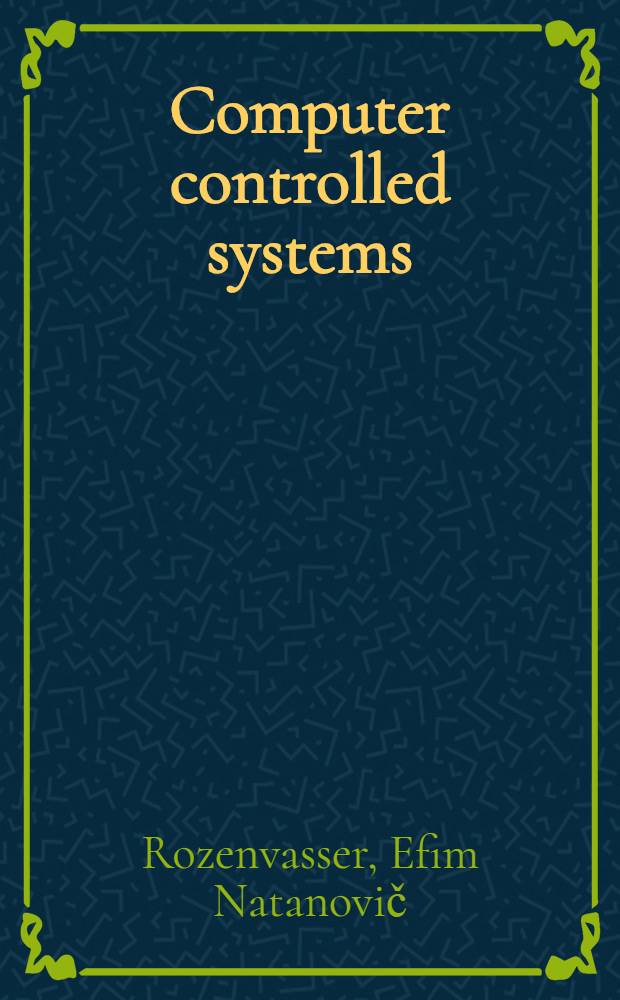Computer controlled systems : Analysis a. des. with process-orientated models = Системы автоматического управления