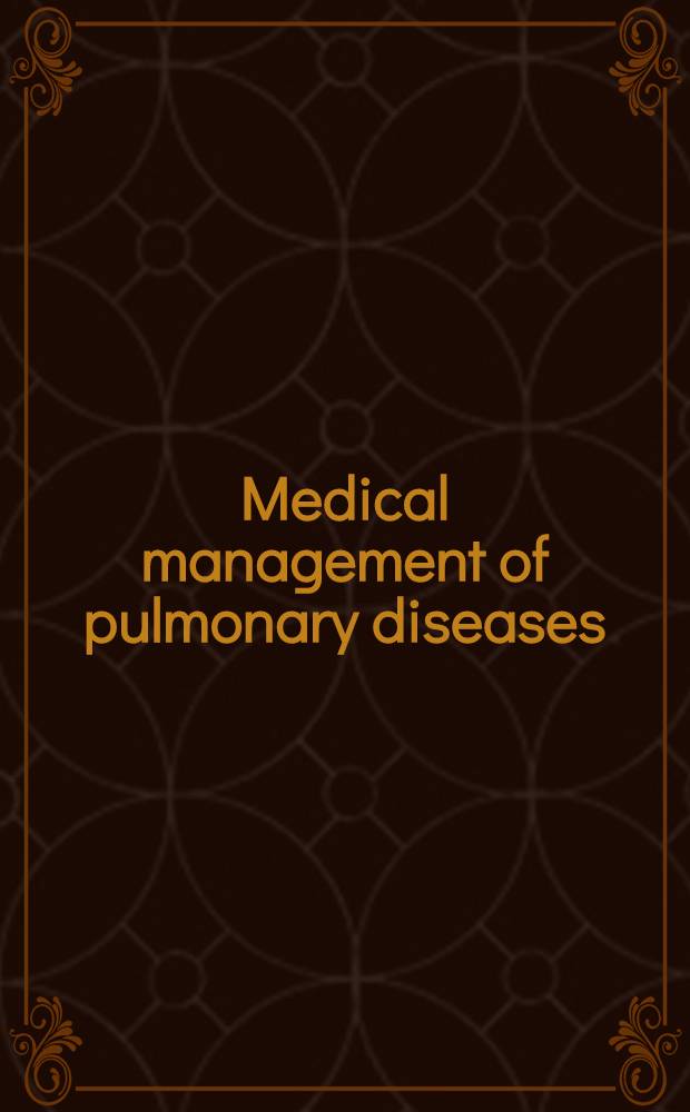 Medical management of pulmonary diseases = Медицинское управление болезнями легких.