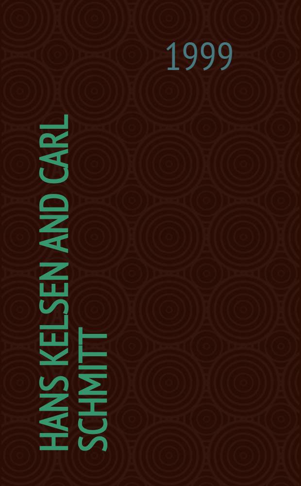 Hans Kelsen and Carl Schmitt : A juxtaposition : A conf. held on Jan. 5 a. 6, 1997 in Tel Aviv