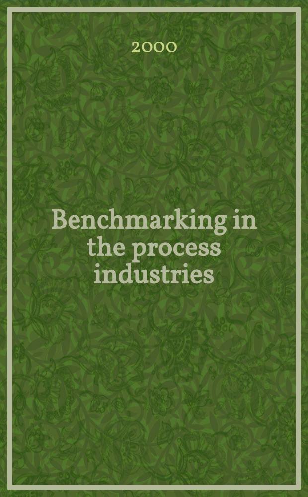 Benchmarking in the process industries = Статистика в обрабатывающей промышленность.