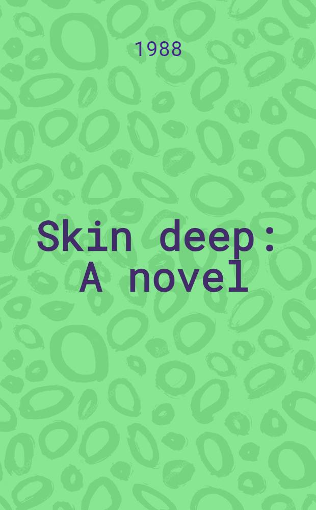 Skin deep : A novel
