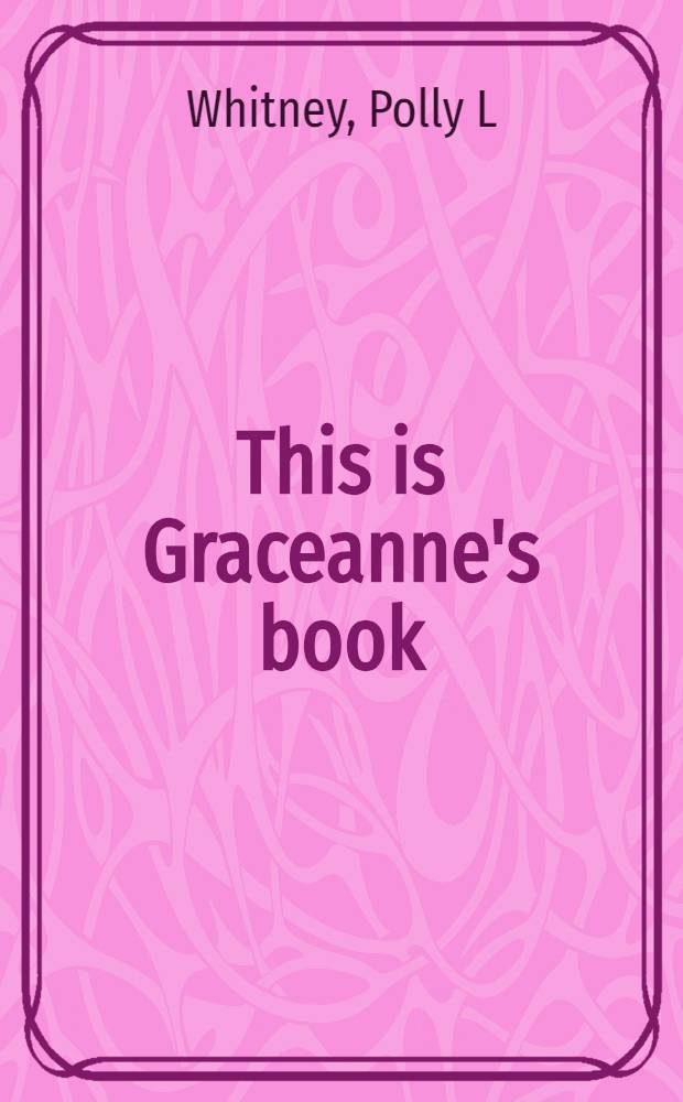 This is Graceanne's book : A novel