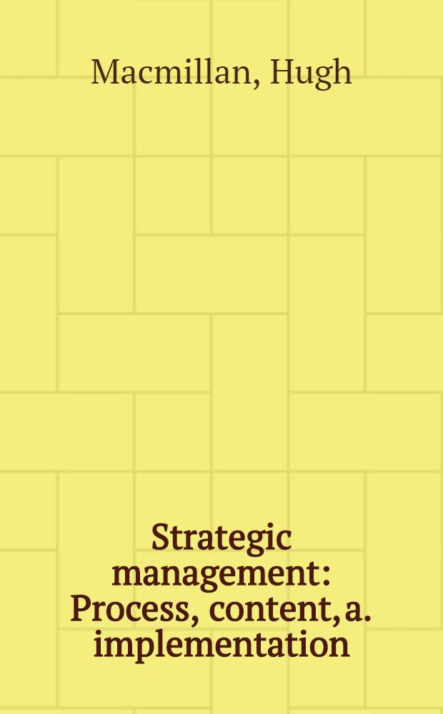 Strategic management : Process, content, a. implementation = Стратегический менеджмент.