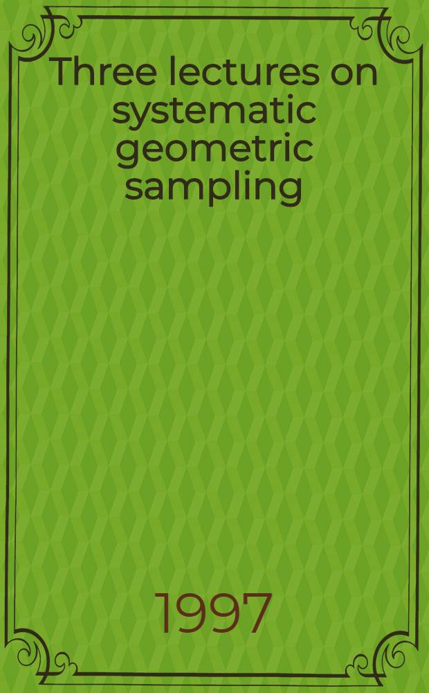 Three lectures on systematic geometric sampling = Математические методы в экономике.
