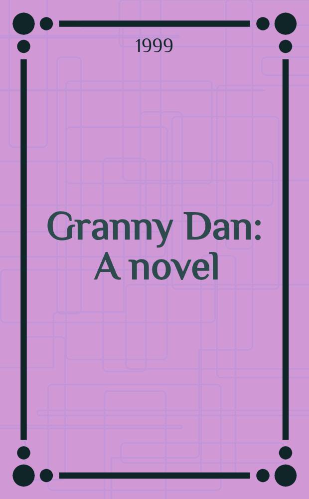 Granny Dan : A novel