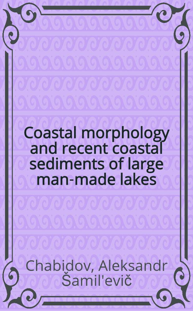 Coastal morphology and recent coastal sediments of large man-made lakes : With ref. to the Novosibirsk reservoir