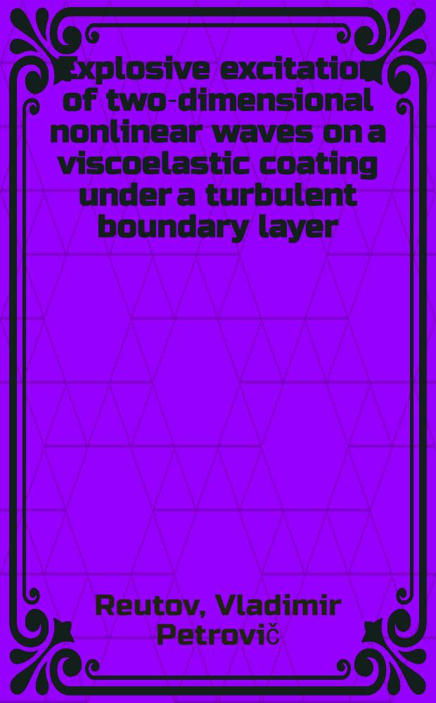 Explosive excitation of two-dimensional nonlinear waves on a viscoelastic coating under a turbulent boundary layer