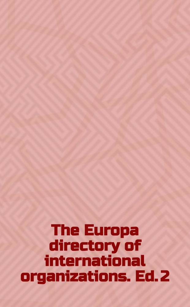The Europa directory of international organizations. Ed. 2 : 2000