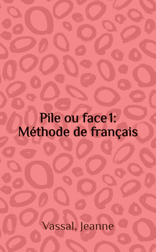 Pile ou face 1 : Méthode de français
