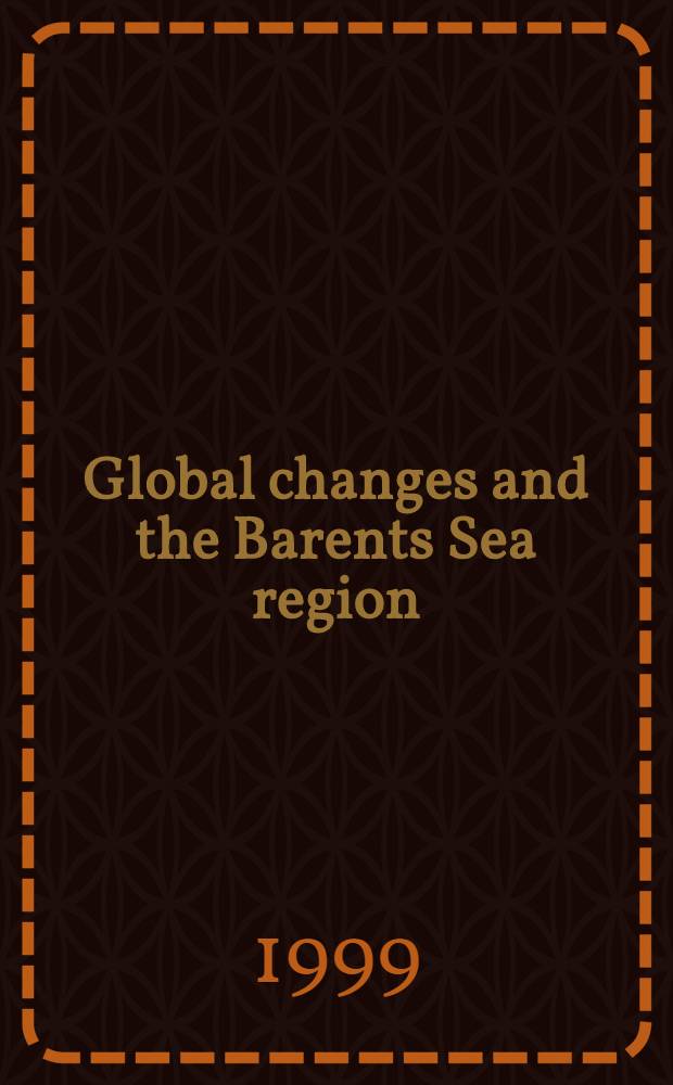 Global changes and the Barents Sea region : Proc. of the First Intern. BASIS research conf., St. Petersburg, Russia, Febr. 22-25, 1998, An ENRICH conf. (Europ. network for research on global change) = Изучение воздействия Баренцева моря. Глобальные изменения и Баренцевоморский регион. Труды первой международной конференции по исследованию воздействия Баренцева моря,Санкт-Петербург,Россия,22-25 февраля,1998.