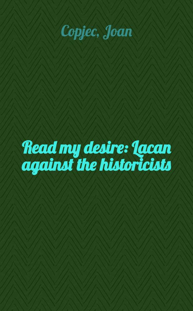 Read my desire : Lacan against the historicists