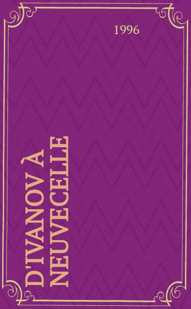 D'Ivanov à Neuvecelle : Entretiens avec Jean Neuvecelle recueillis par Raphaёl Albert et Urs Gfeller