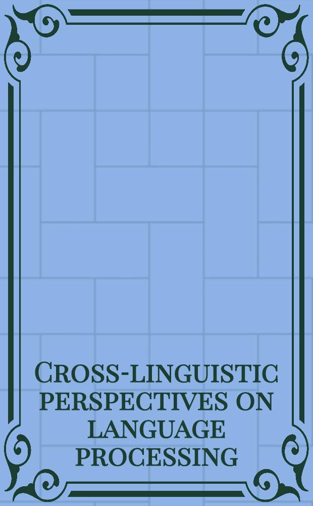 Cross-linguistic perspectives on language processing