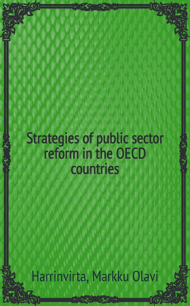 Strategies of public sector reform in the OECD countries : A comparison = Стратегия реформ общественного сектора в странах ОЕСД.