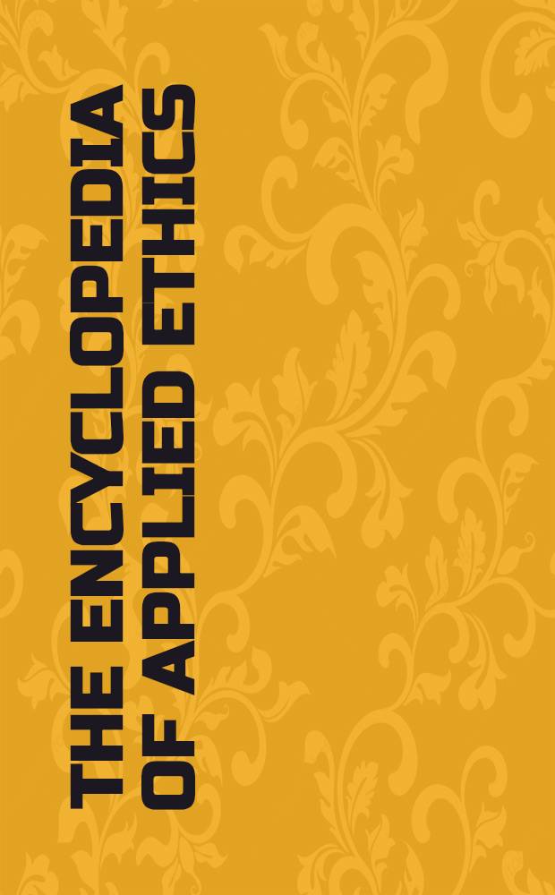 The Encyclopedia of applied ethics = Энциклопедия прикладной этики.