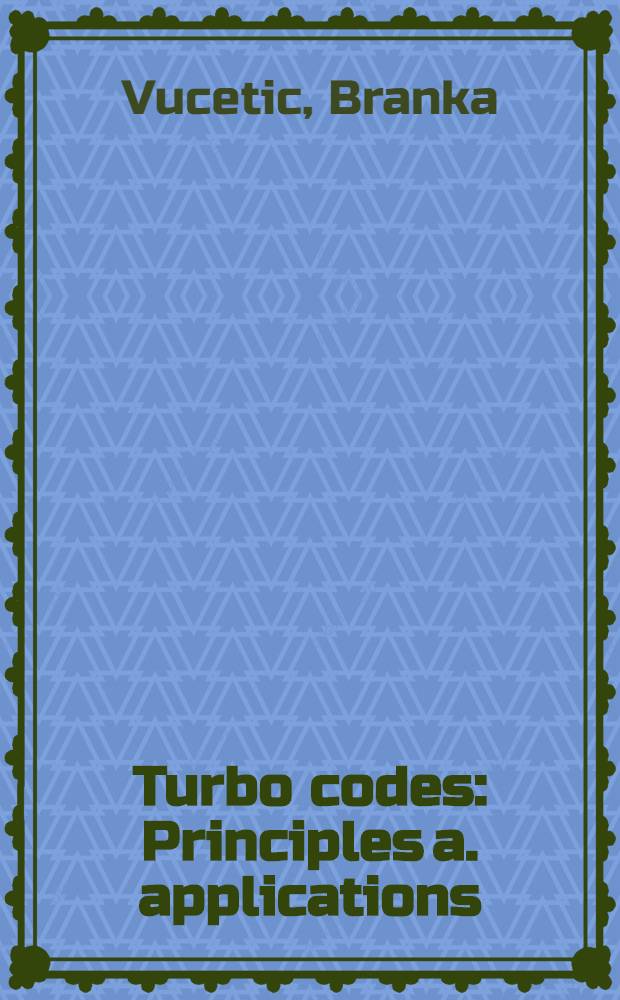 Turbo codes : Principles a. applications = Турбокодирование.