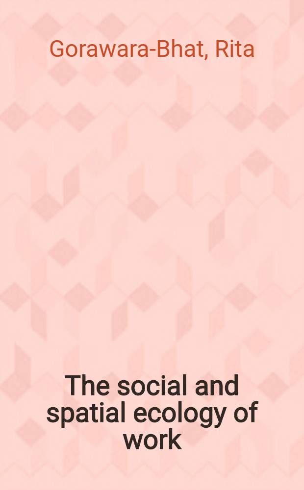 The social and spatial ecology of work : The case of a survey research organization = Социальная и специальная экология труда.