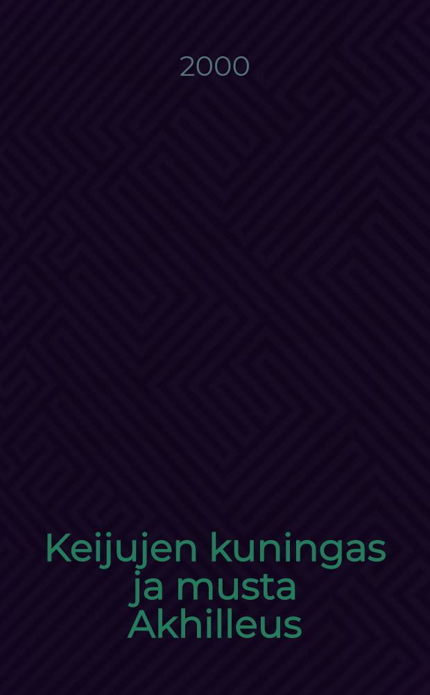 Keijujen kuningas ja musta Akhilleus : Myytit mod. kirjall