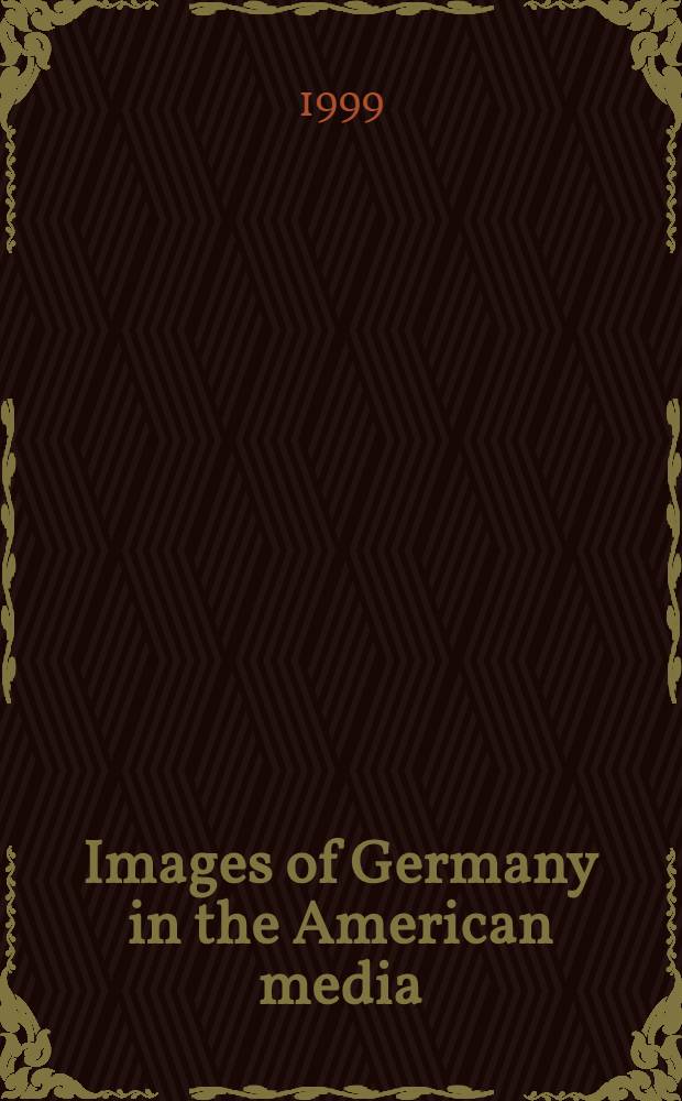 Images of Germany in the American media = Образ Германии в американских средствах массовой информации.
