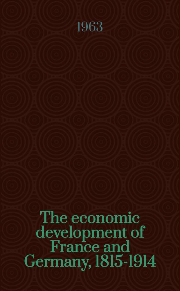 The economic development of France and Germany, 1815-1914 = Экономическое развитие Франции и Германии. 1815 - 1914.