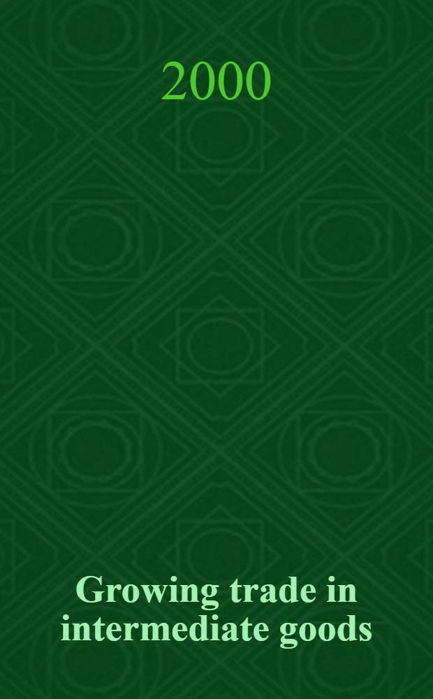 Growing trade in intermediate goods : Outsourcing, global sourcing or increasing importance of MNE networks? = Международная торговля. Компьютеризация.