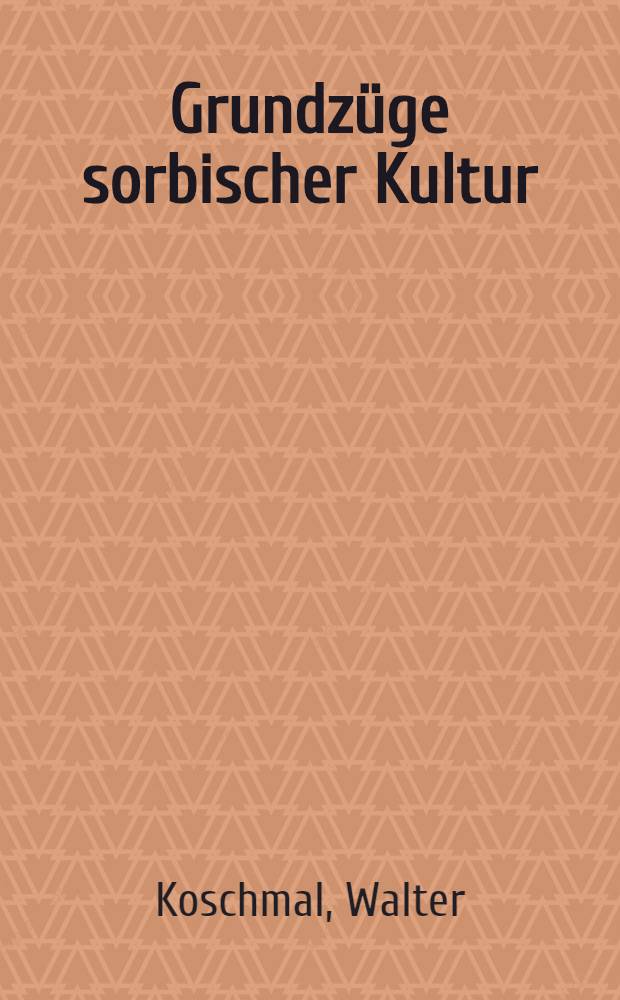 Grundzüge sorbischer Kultur : Eine typologische Betrachtung