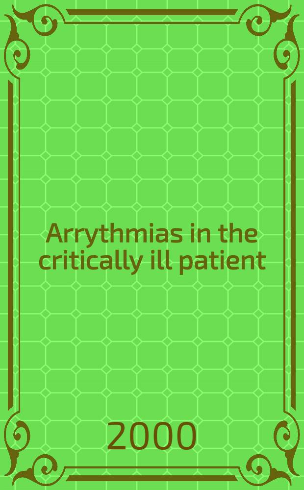 Arrythmias in the critically ill patient = Аритмии у пациентов с критическими болезнями.