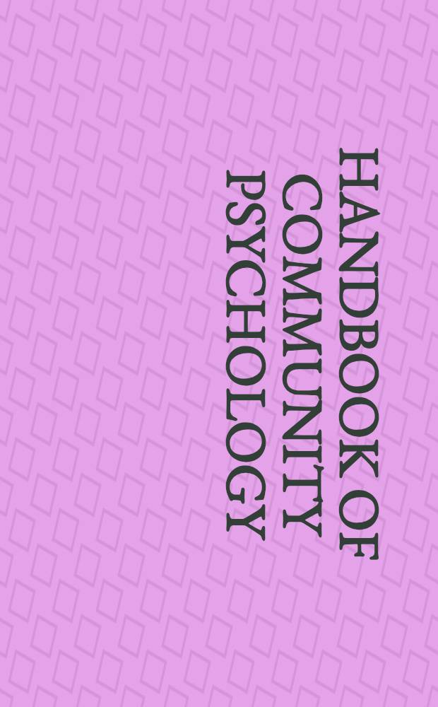 Handbook of community psychology = Руководства по общественной психологии.