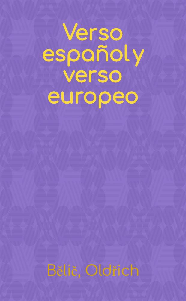 Verso español y verso europeo : Introd. a la teoría del verso esp. en el contexto europ