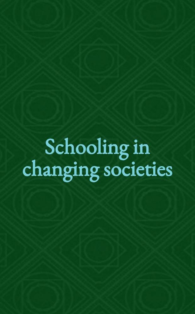 Schooling in changing societies : Hist. a. comparative perspectives ( c.1750-1996) : Abstracts