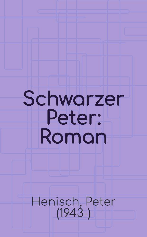 Schwarzer Peter : Roman