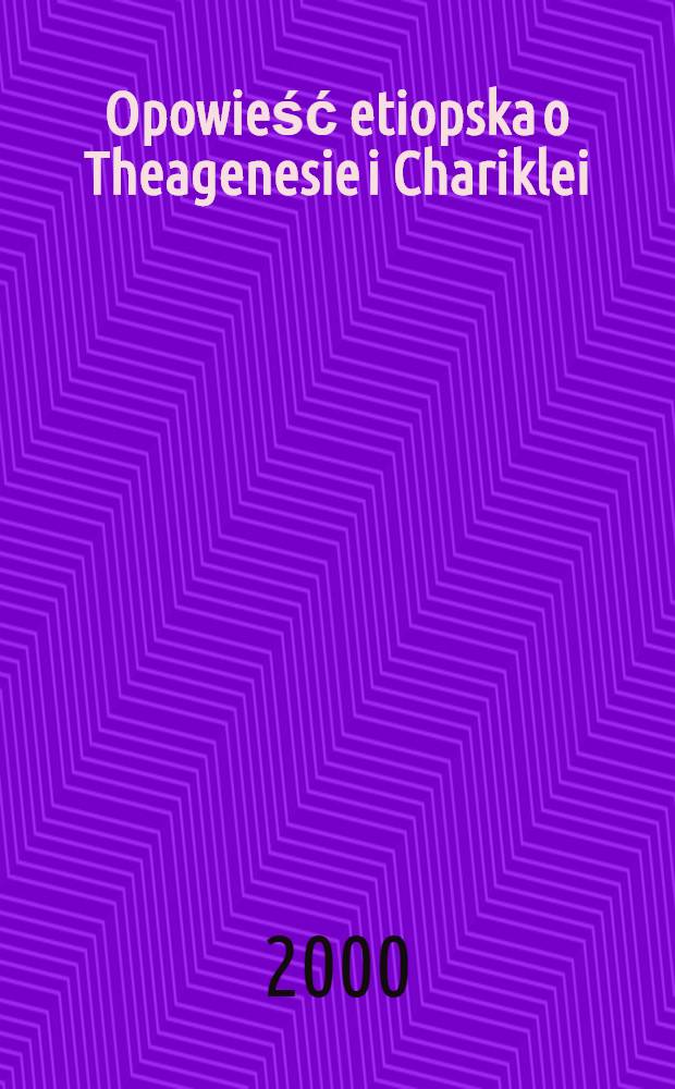 Opowieść etiopska o Theagenesie i Chariklei