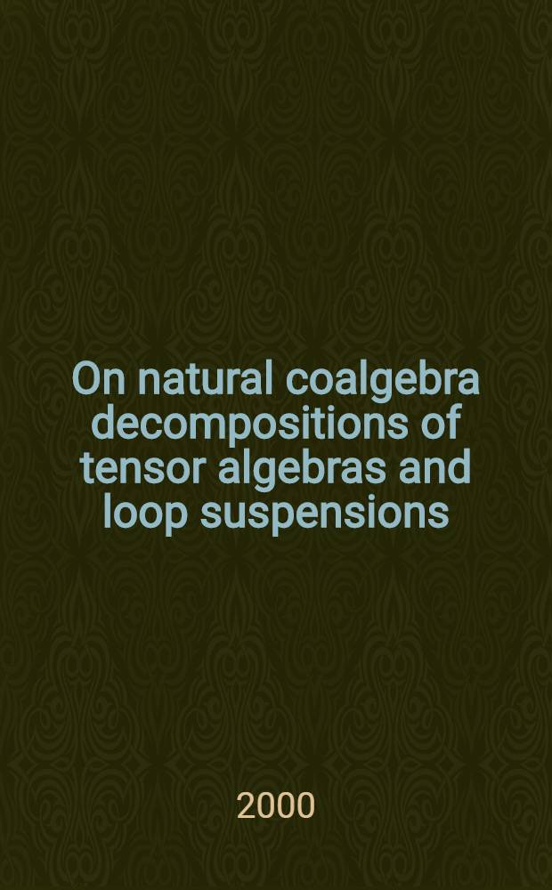 On natural coalgebra decompositions of tensor algebras and loop suspensions = О естественных декомпозициях алгебры тензора и задержки цикла.