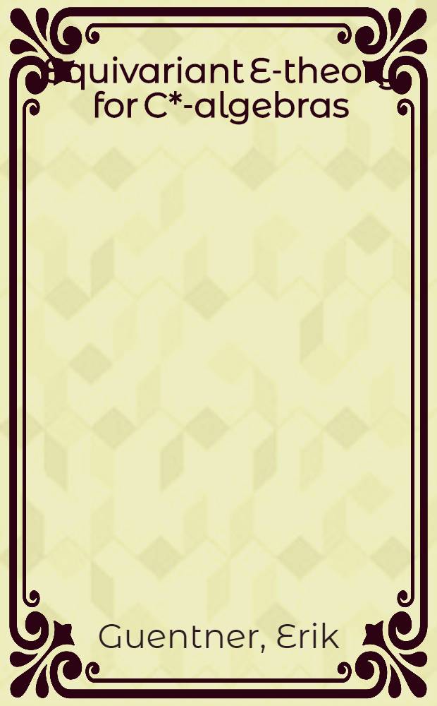 Equivariant E-theory for C*-algebras = Эквивариантная E-теория для C-алгебр.