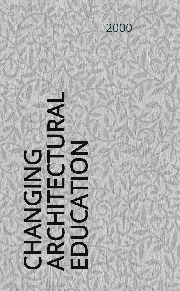 Changing architectural education : Towards a new professionalism