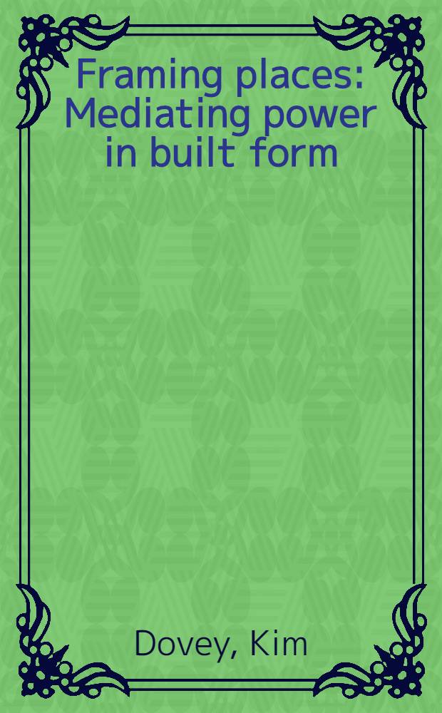 Framing places : Mediating power in built form