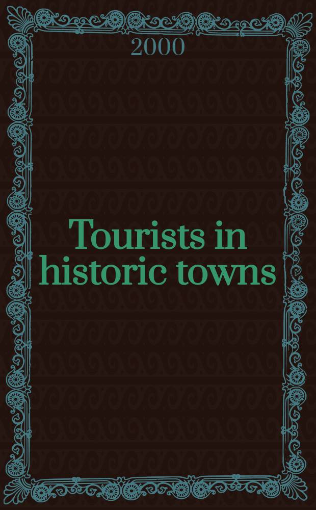 Tourists in historic towns : Urban conservation a. heritage management