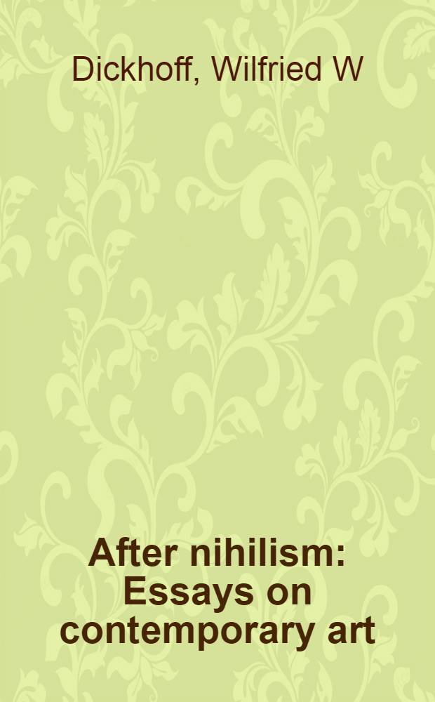 After nihilism : Essays on contemporary art
