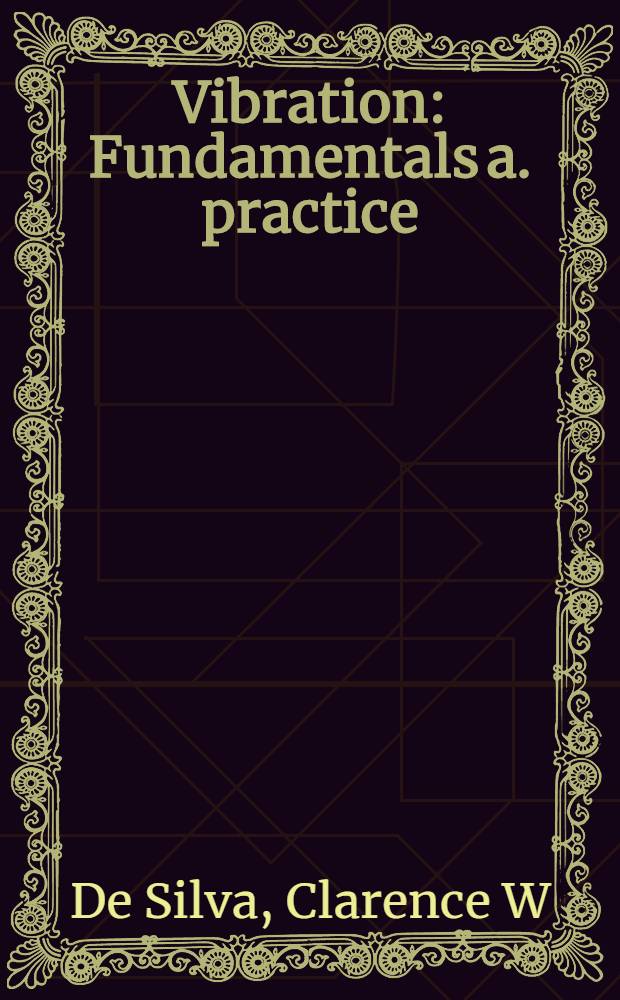 Vibration : Fundamentals a. practice = Вибрация. Теория и практика.