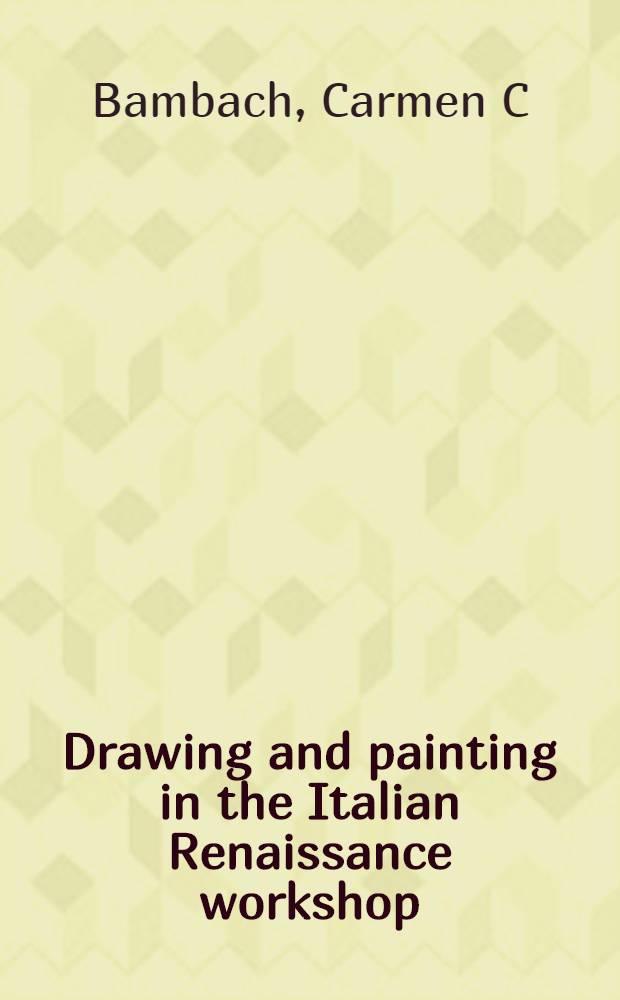 Drawing and painting in the Italian Renaissance workshop : Theory a. practice, 1300-1600