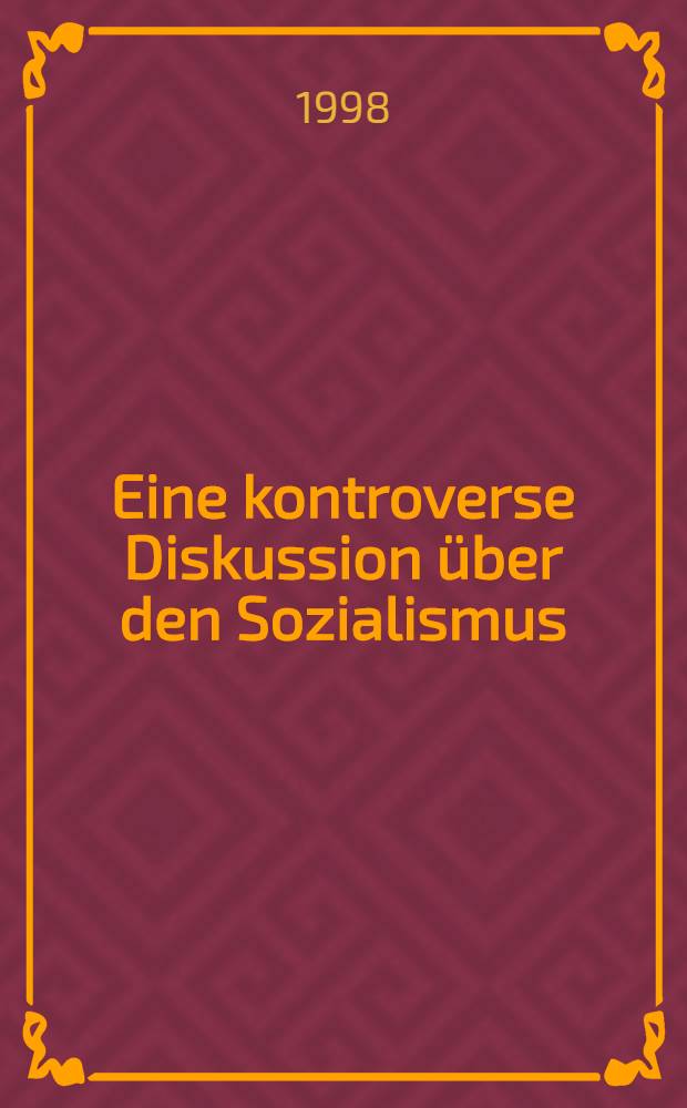 Eine kontroverse Diskussion &uuml;ber den Sozialismus : Dokumentation des Seminar &uuml;ber das Buch "Wann u. warum der Sozialismus in der Sowjetunion scheiterte", Jan. 1998 in Frankfurt/Main