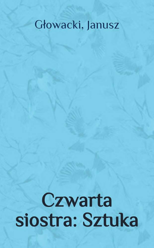 Czwarta siostra : Sztuka