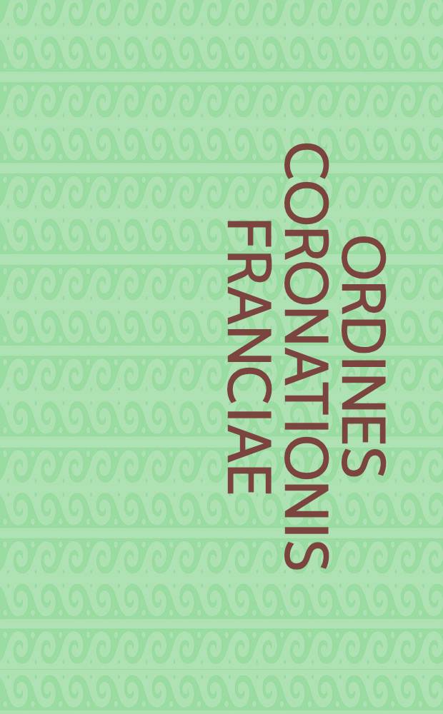 Ordines coronationis Franciae : text and ordines for the coronation of Frankish and French kings and queens in the Middle Ages. Vol. 2