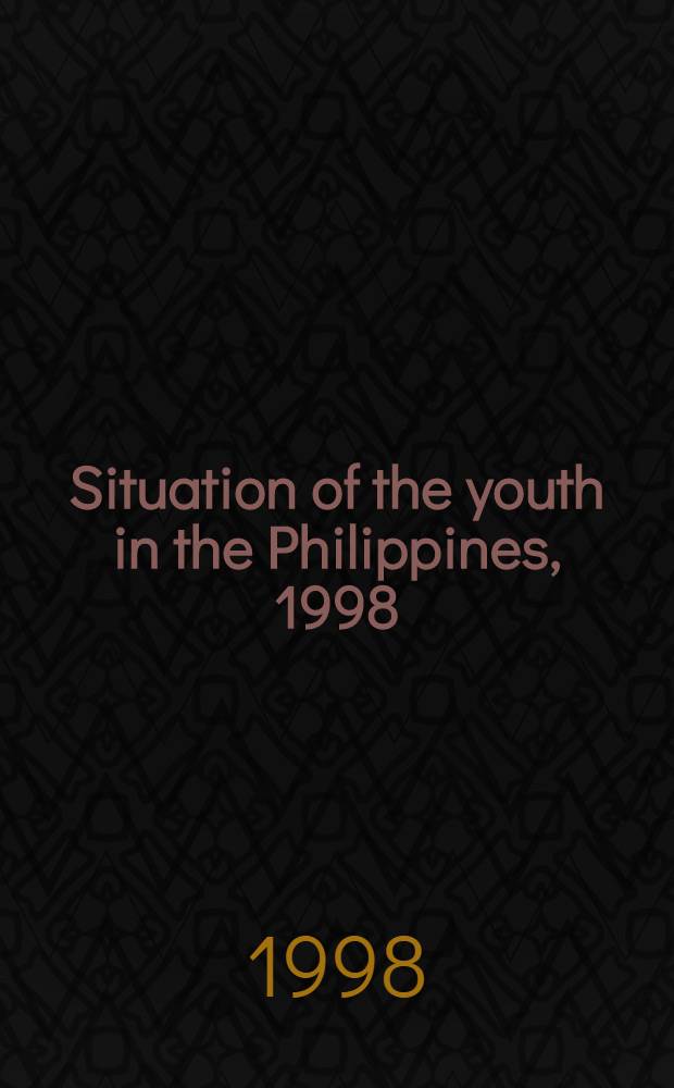 Situation of the youth in the Philippines, 1998 = Ситуация с молодежью на Филиппинах.