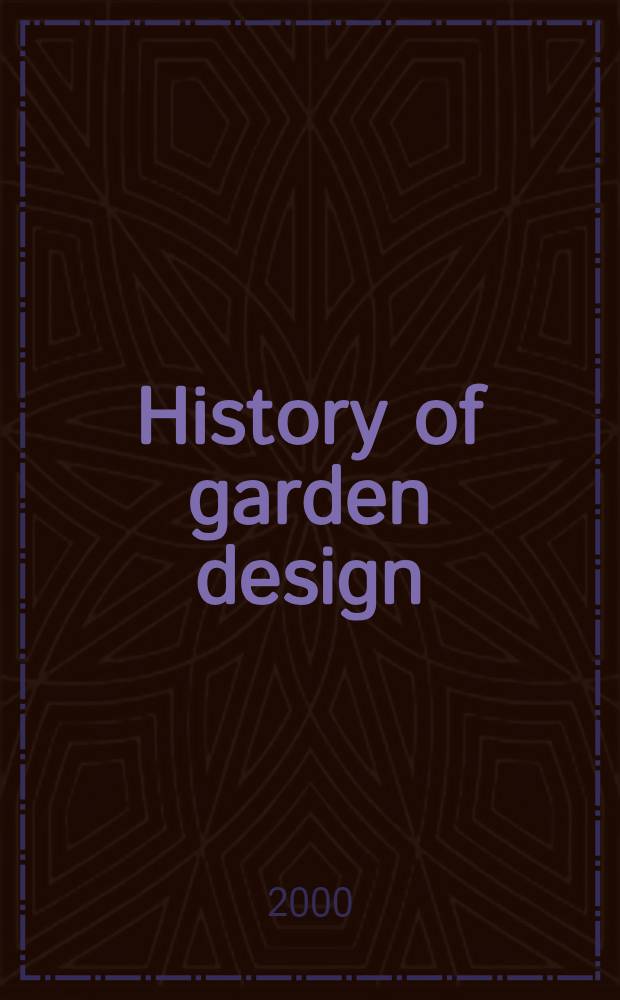 History of garden design : The Western tradition from the Renaissance to the present day