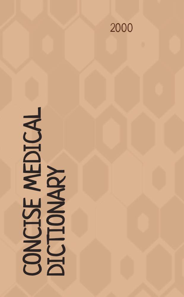 Concise medical dictionary = Оксфордский краткий медицинский словарь.