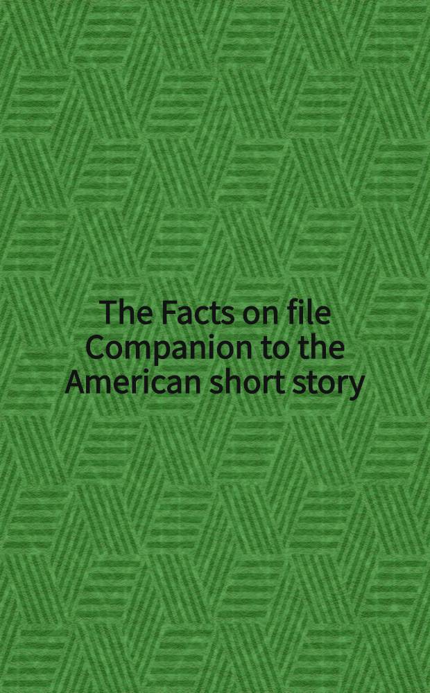 The Facts on file Companion to the American short story