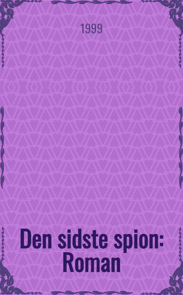Den sidste spion : Roman